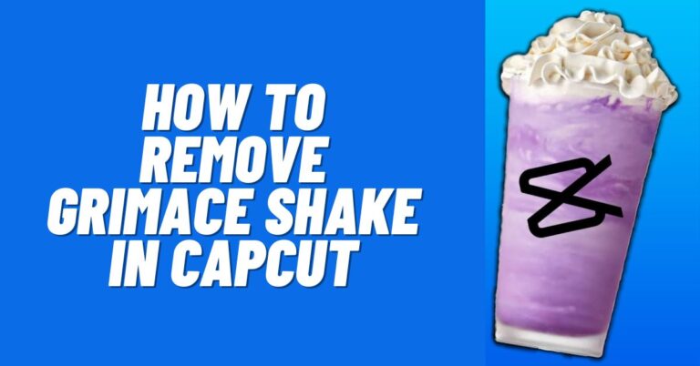 How To Remove Grimace Shake In Capcut Viraltalky