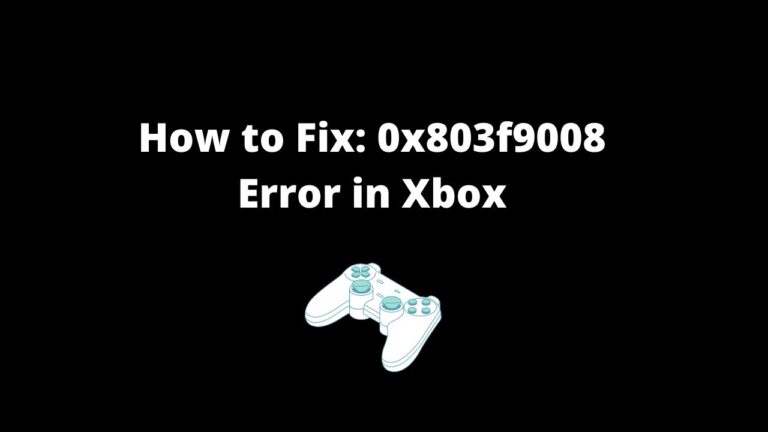 How to Fix: 0x803f9008 Error in Xbox One