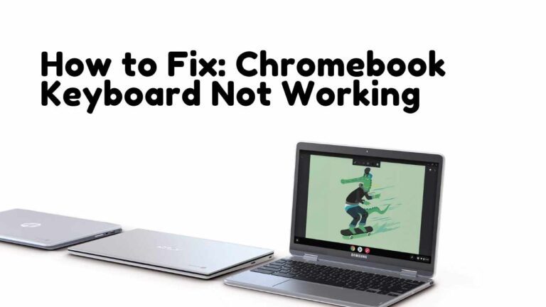 How to Fix: Chromebook Keyboard Not Working