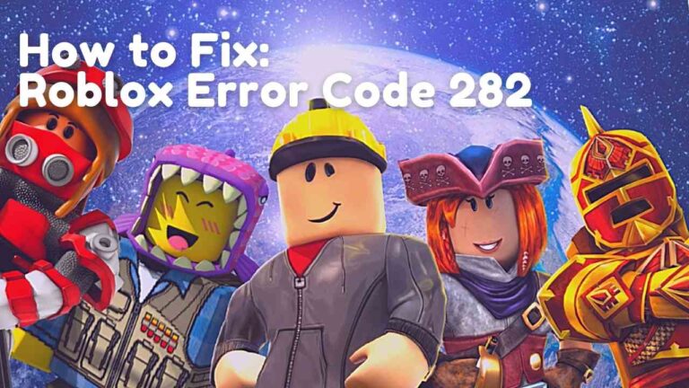 How to Fix: Roblox Error Code 282