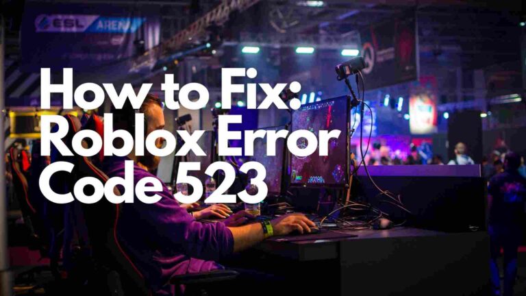 How to Fix: Roblox Error Code 523 [2022]