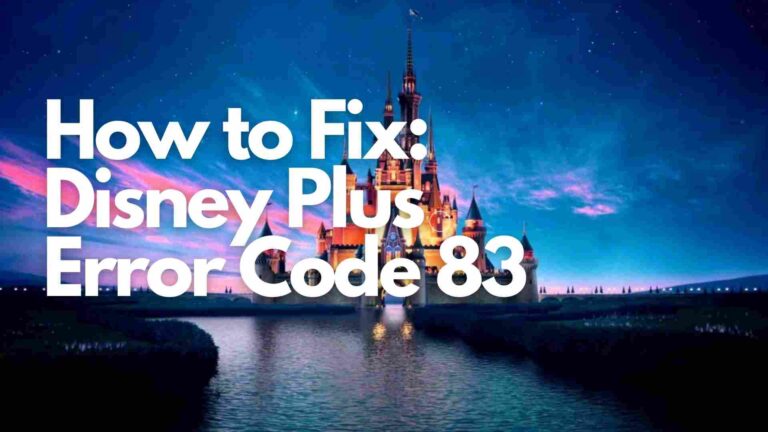 How to Fix: Disney Plus Error Code 83 [2022]