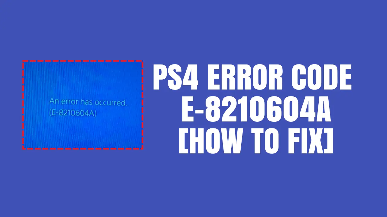 PS4 Error Code E-8210604a fix
