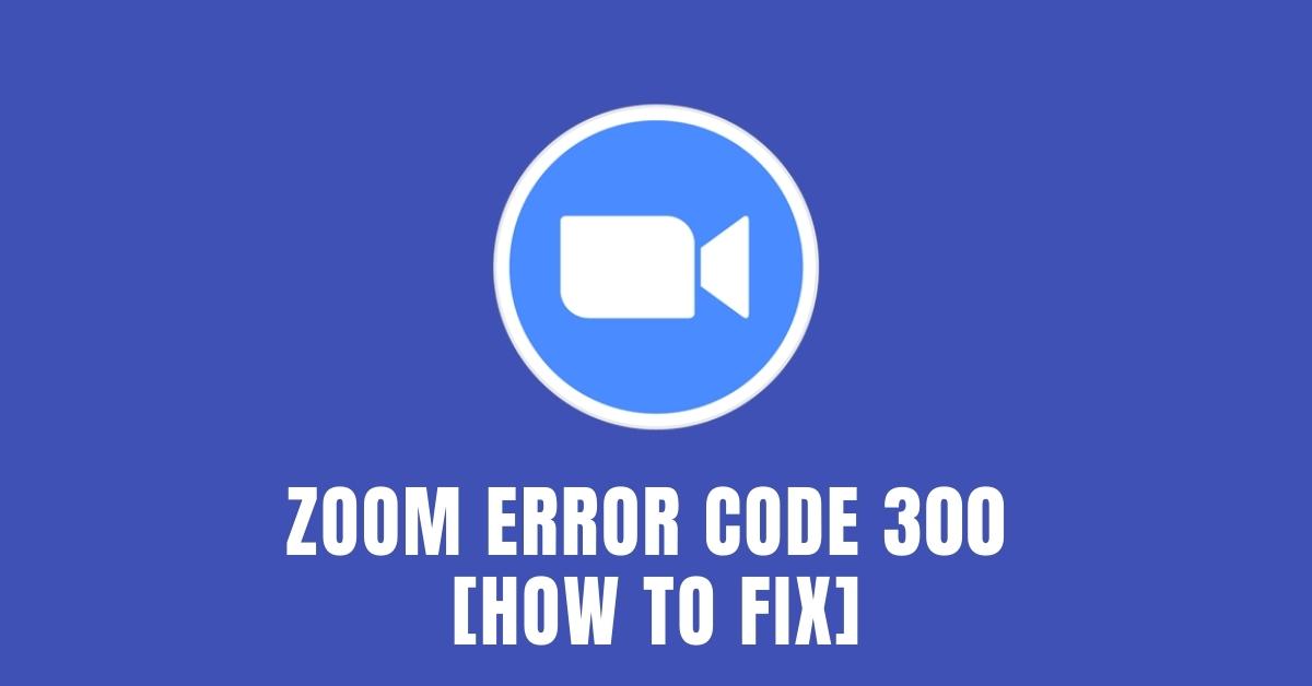 zoom error code 300 fix