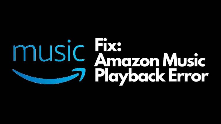 Amazon Music Playback Error [How to Fix]