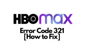 HBO Max Error Code 321