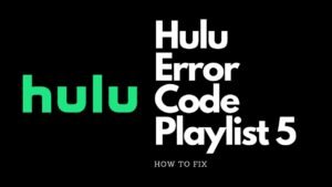 Hulu Error Code Playlist 5