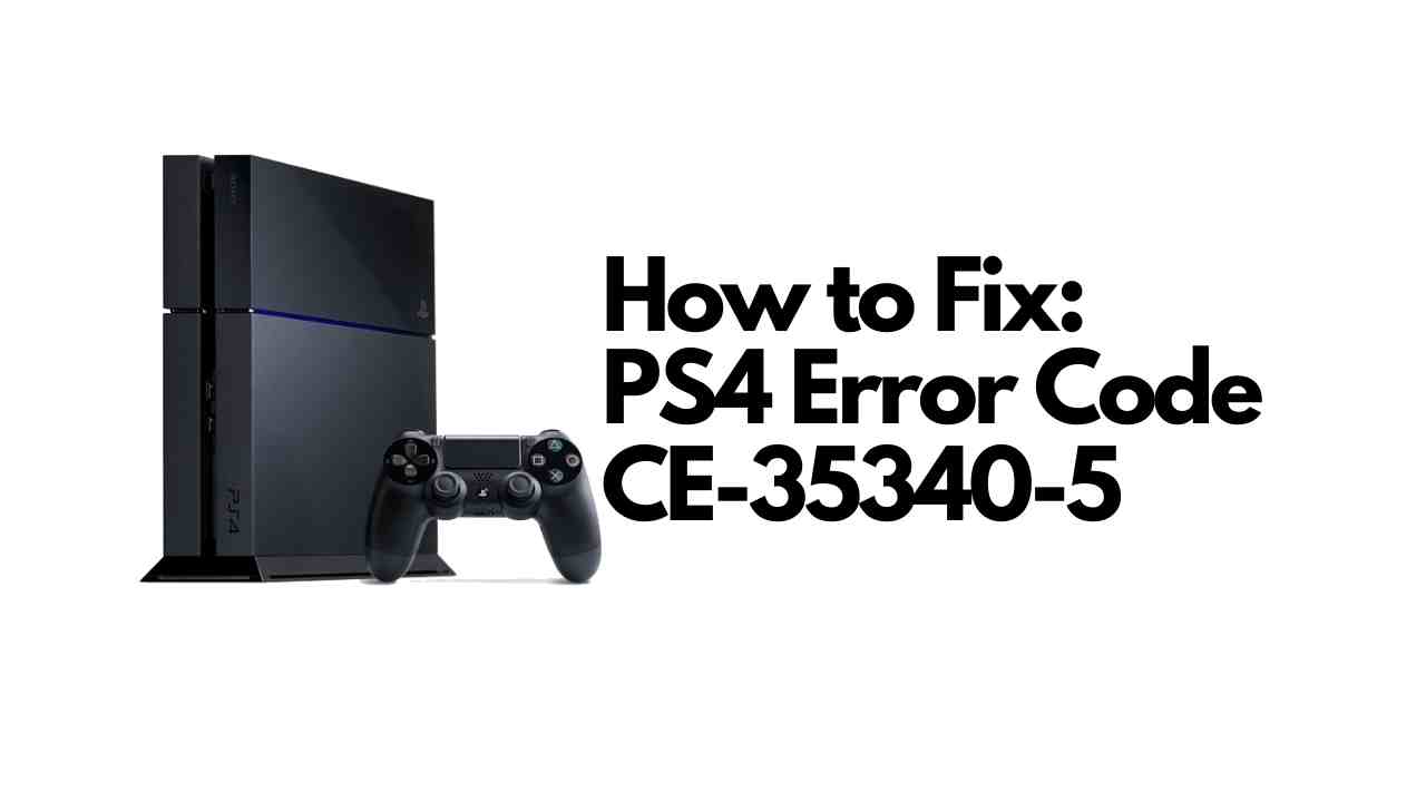 PS4 Error Code CE-35340-5 fix