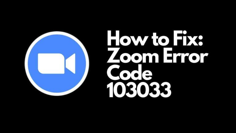 Zoom Error Code 103033 [How to Fix]