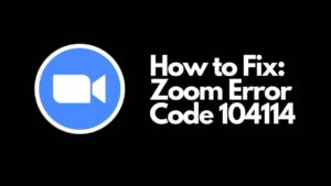 Zoom Error Code 104114