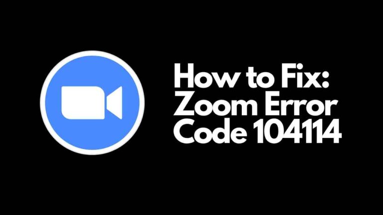Zoom Error Code 104114 [How to Fix]
