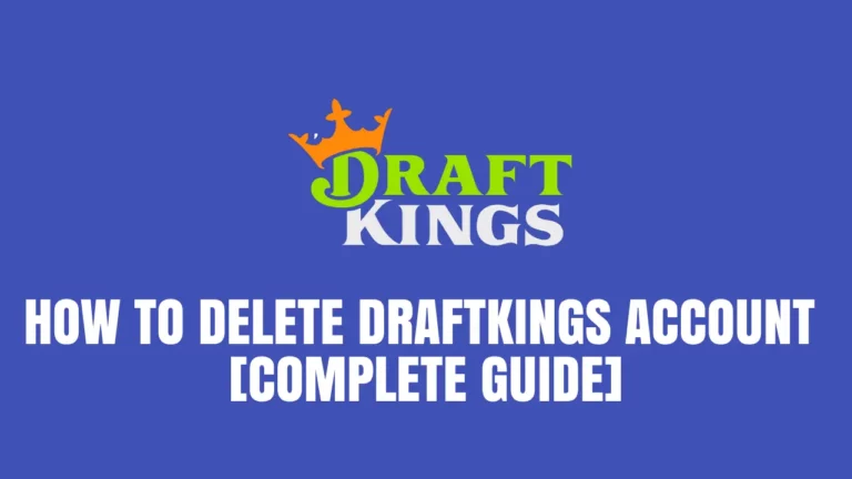 How to Delete DraftKings Account [2022]