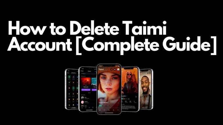 How to Delete Taimi Account [Complete Guide]