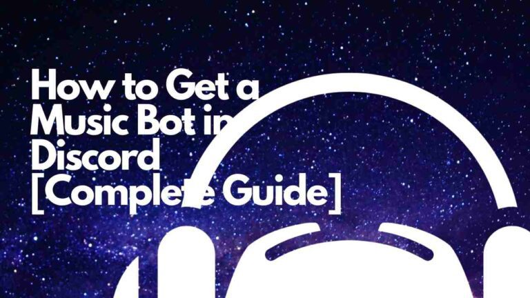 How to Get a Music Bot in Discord [Complete Guide]