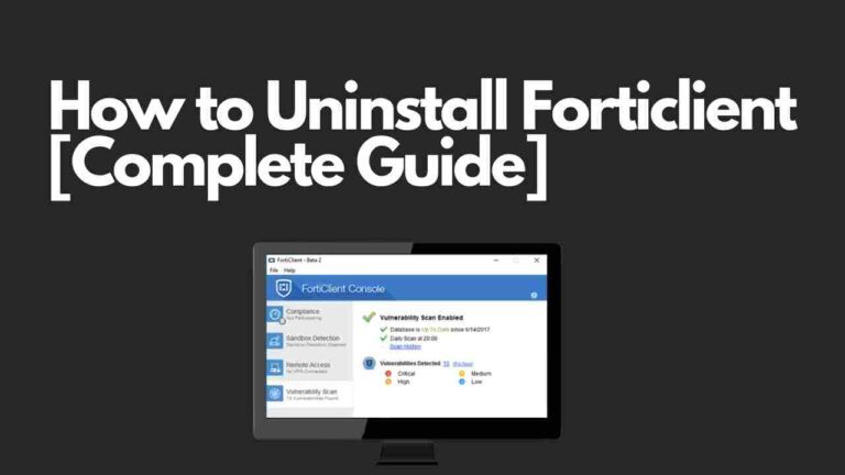 How to Uninstall Forticlient [Complete Guide]