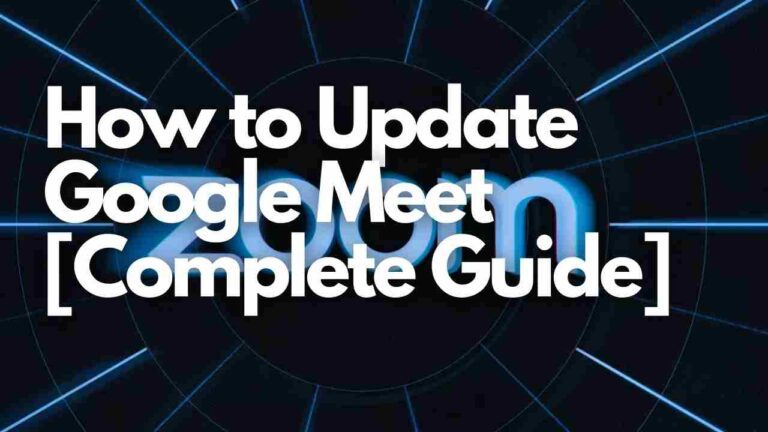 How to Update Google Meet [Complete Guide]