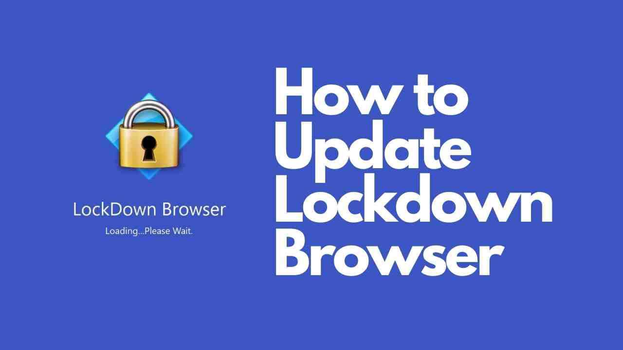 How to Update Lockdown Browser