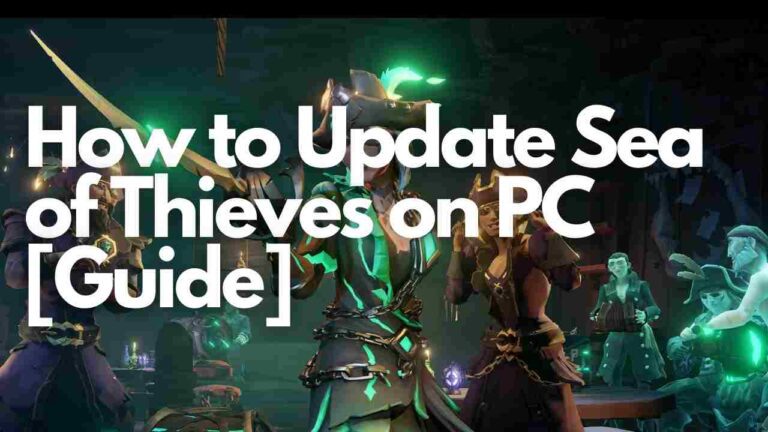 How to Update Sea of Thieves on PC [Guide]