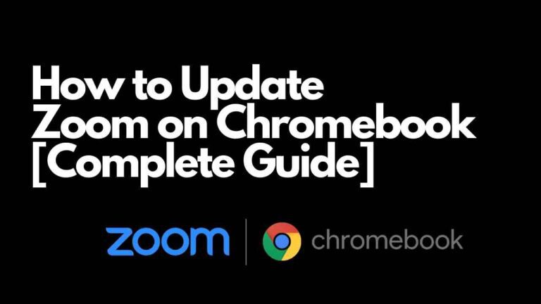 How to Update Zoom on Chromebook [Complete Guide]