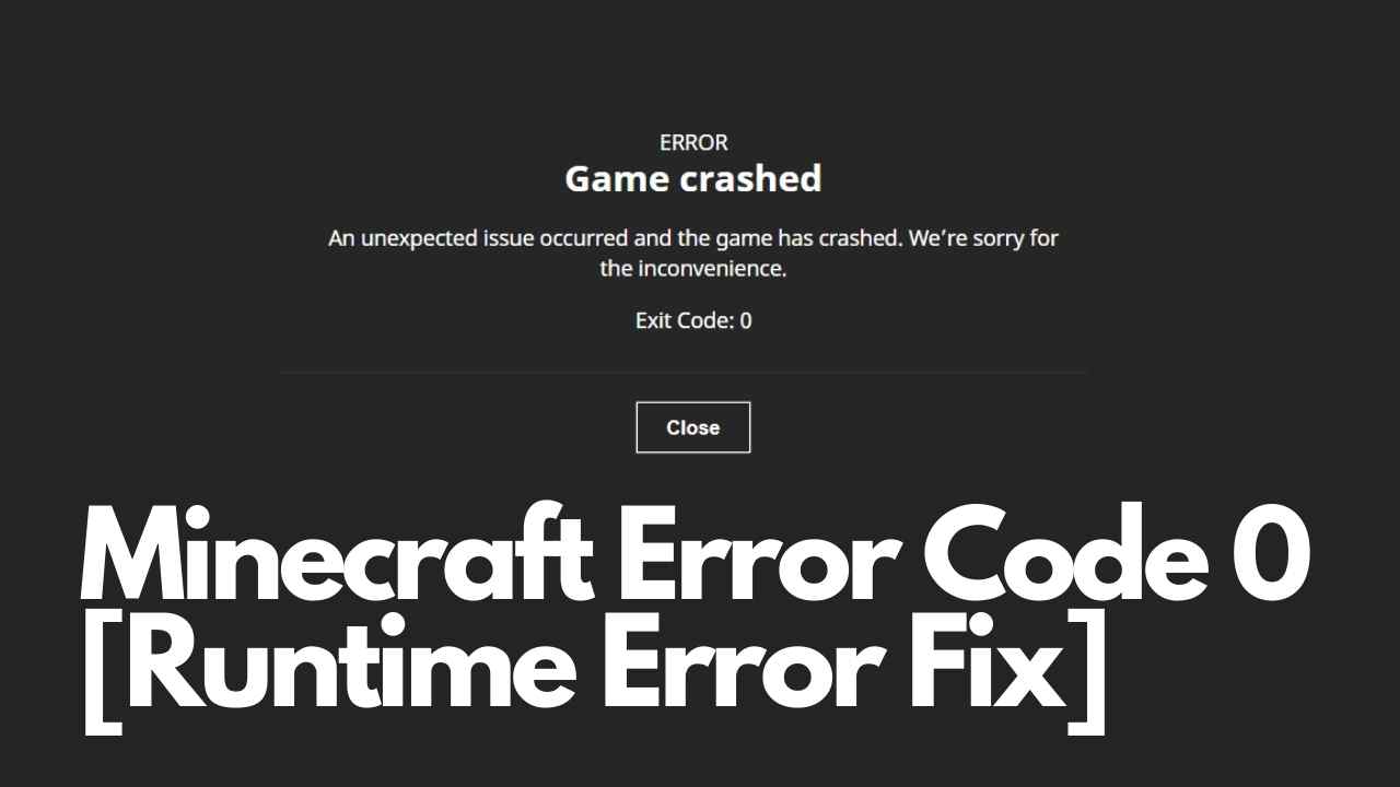 Minecraft Error Code 0 Runtime Error Fix Viraltalky