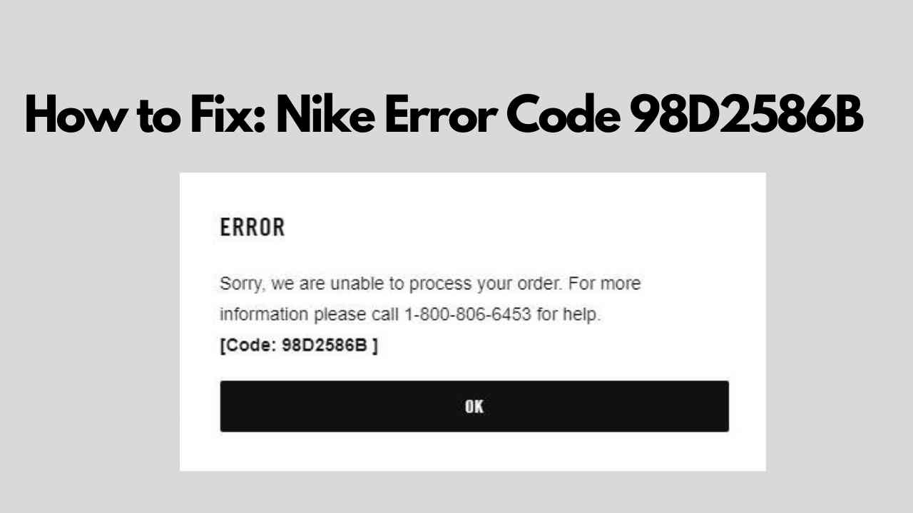 Nike Error Code 98D2586B [How to Fix 