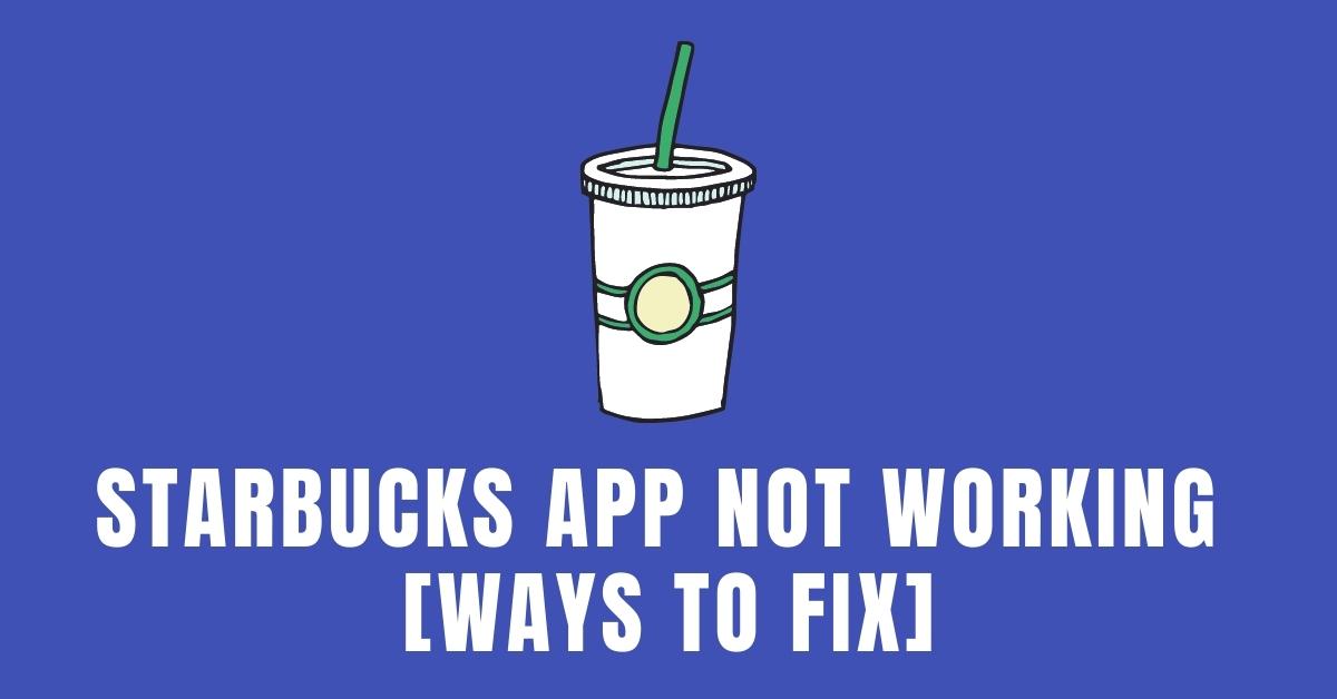 starbucks app not working fix