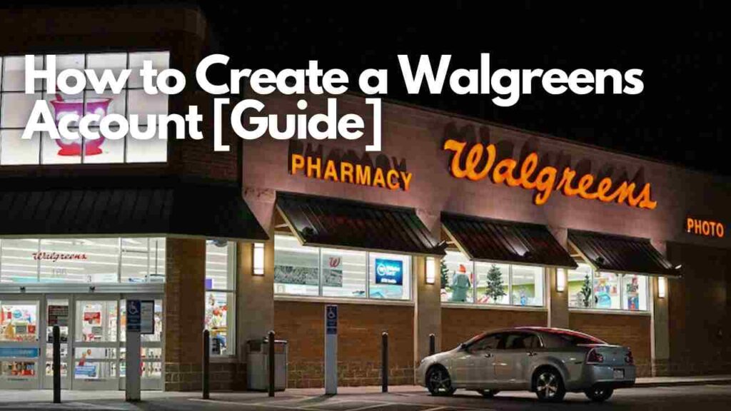 How to Create a Walgreens Account [Guide]