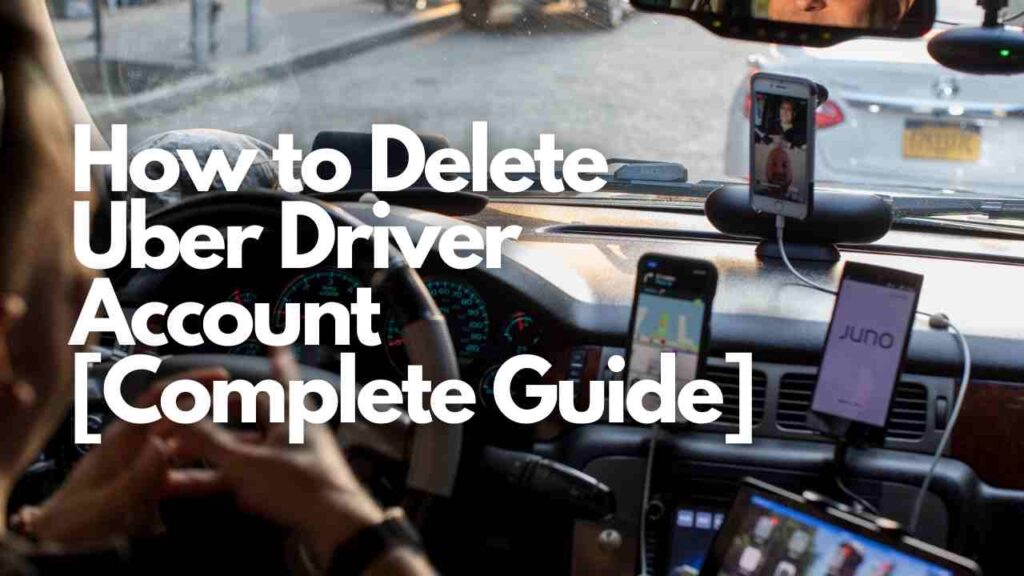 How to Delete Uber Driver Account [Complete Guide] - ViralTalky