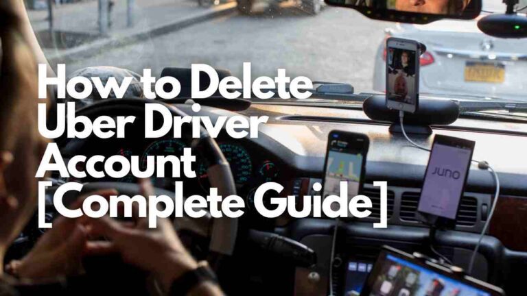 How to Delete Uber Driver Account [Complete Guide]