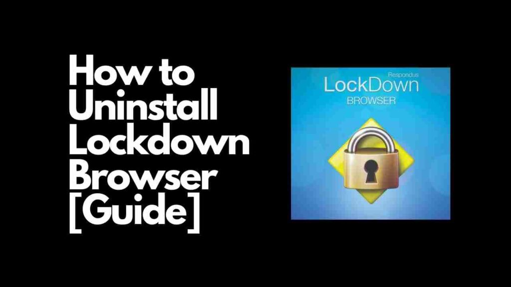 How to Uninstall Lockdown Browser [Guide]