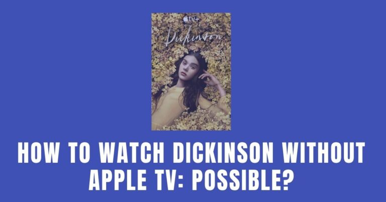 How to Watch Dickinson without Apple TV: Possible?