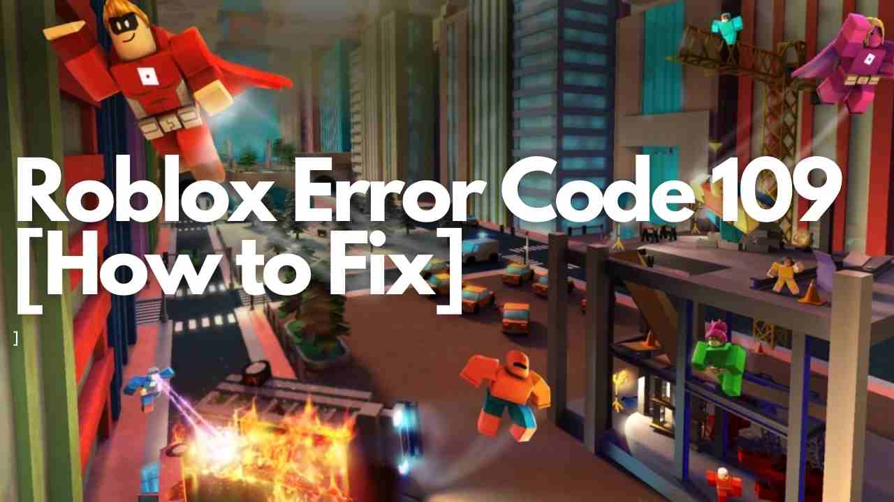 Roblox Error Code 109