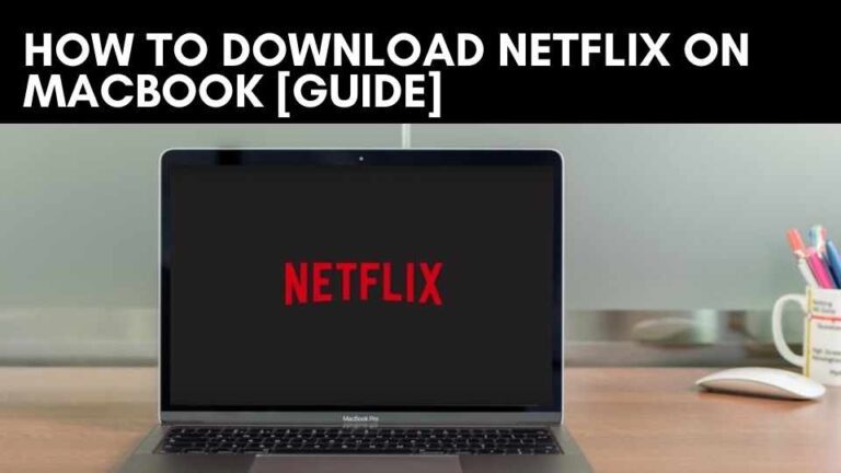 How to Download Netflix on MacBook [Guide] - ViralTalky