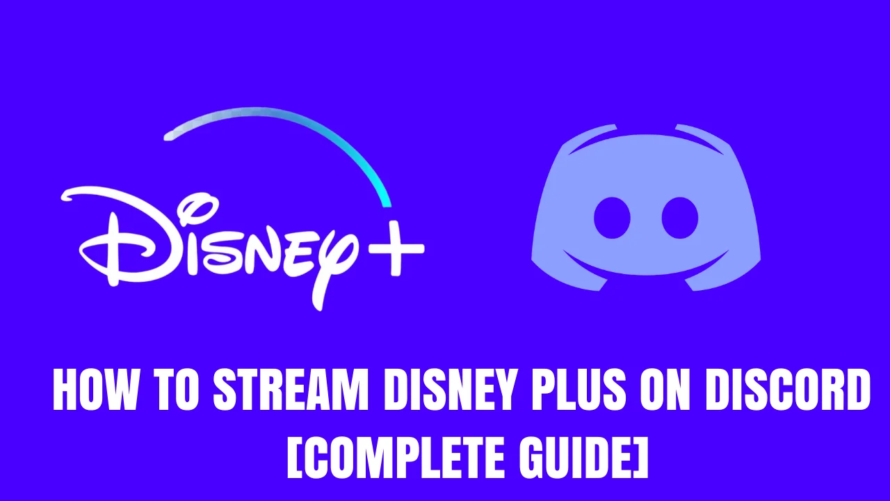 How to Stream Disney Plus on Discord guide