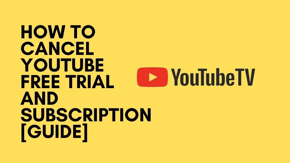 How to Cancel YouTube Free Trial and Subscription
