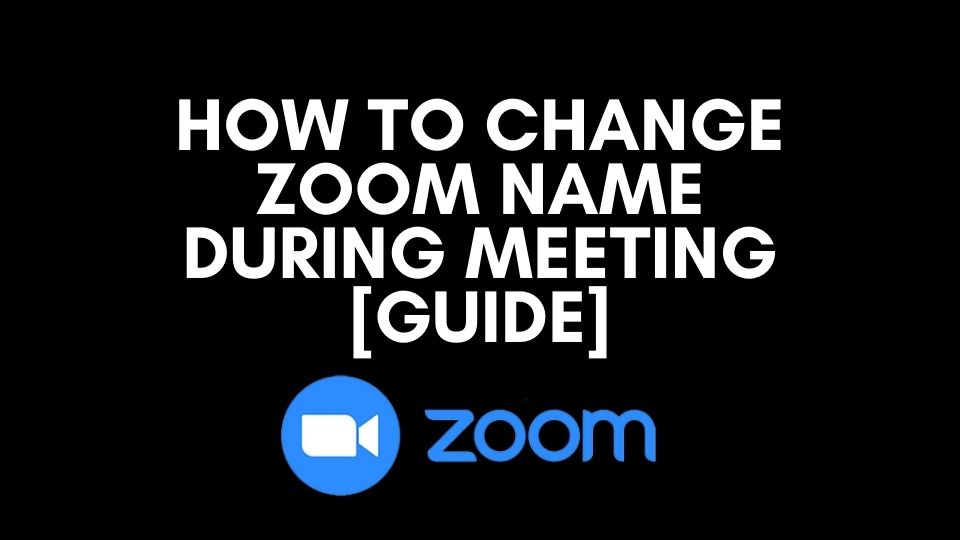 how-to-change-zoom-name-during-meeting-guide-viraltalky