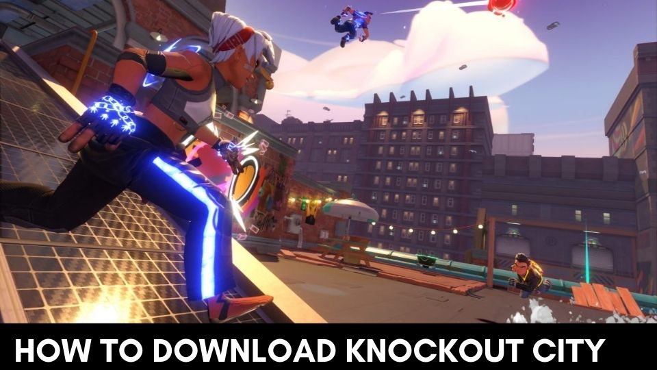 How to Download Knockout City