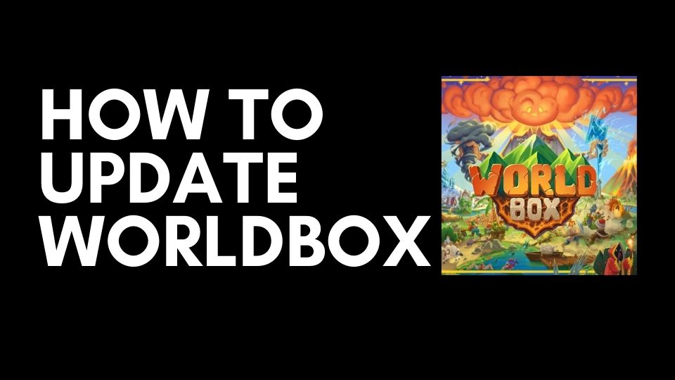 How to Update WorldBox