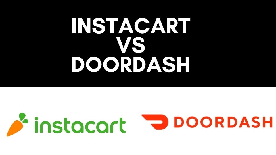 Instacart vs DoorDash: Which is Better? [2023]