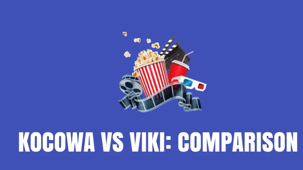 Kocowa vs Viki: Which Is Better? [2023]
