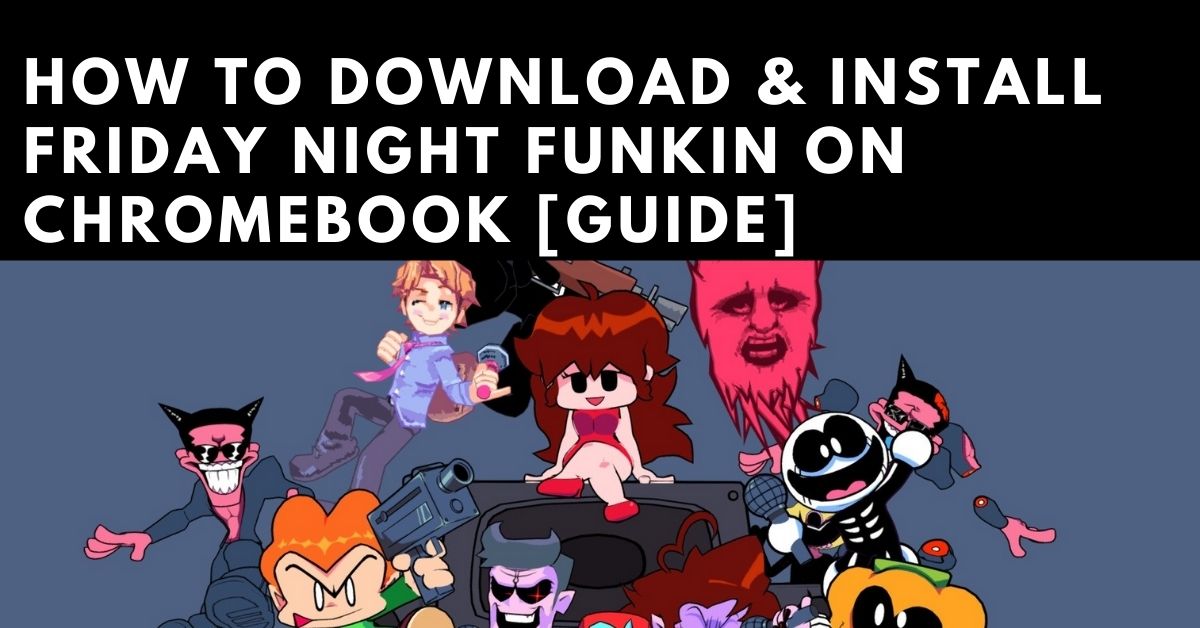 How to Download & Install Friday Night Funkin on Chromebook