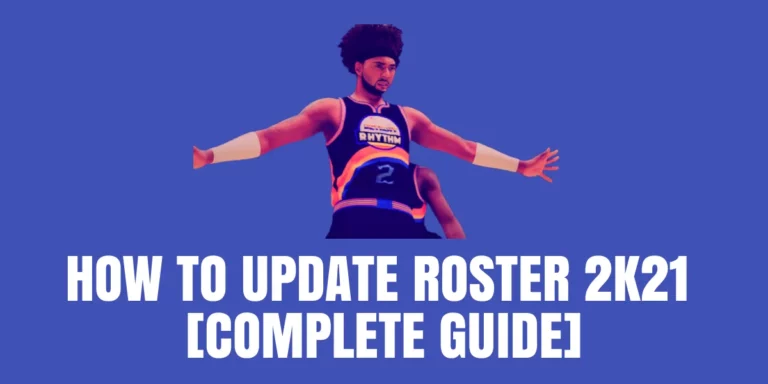 How to Update Roster 2k21 [Complete Guide]