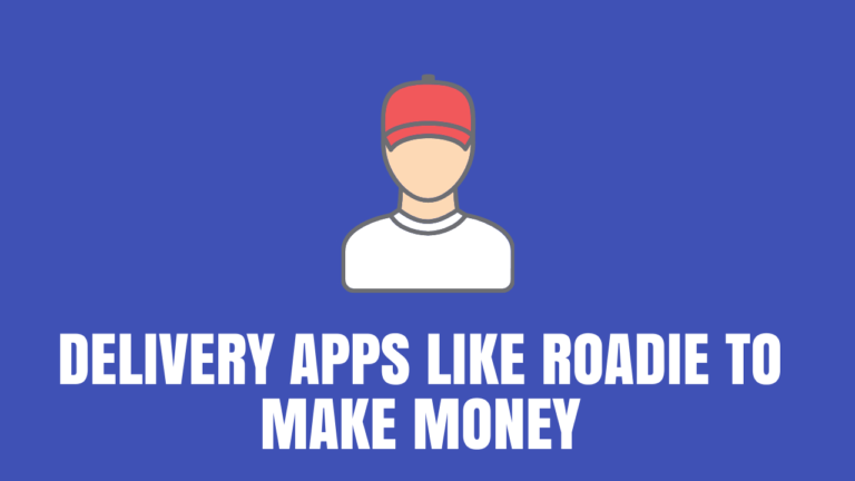 Top 12 Delivery Apps Like Roadie to Make Money [2022]