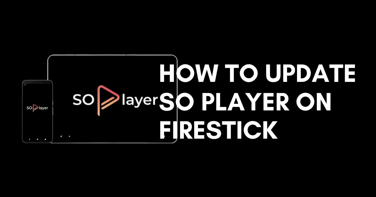 How to Update So Player on Firestick