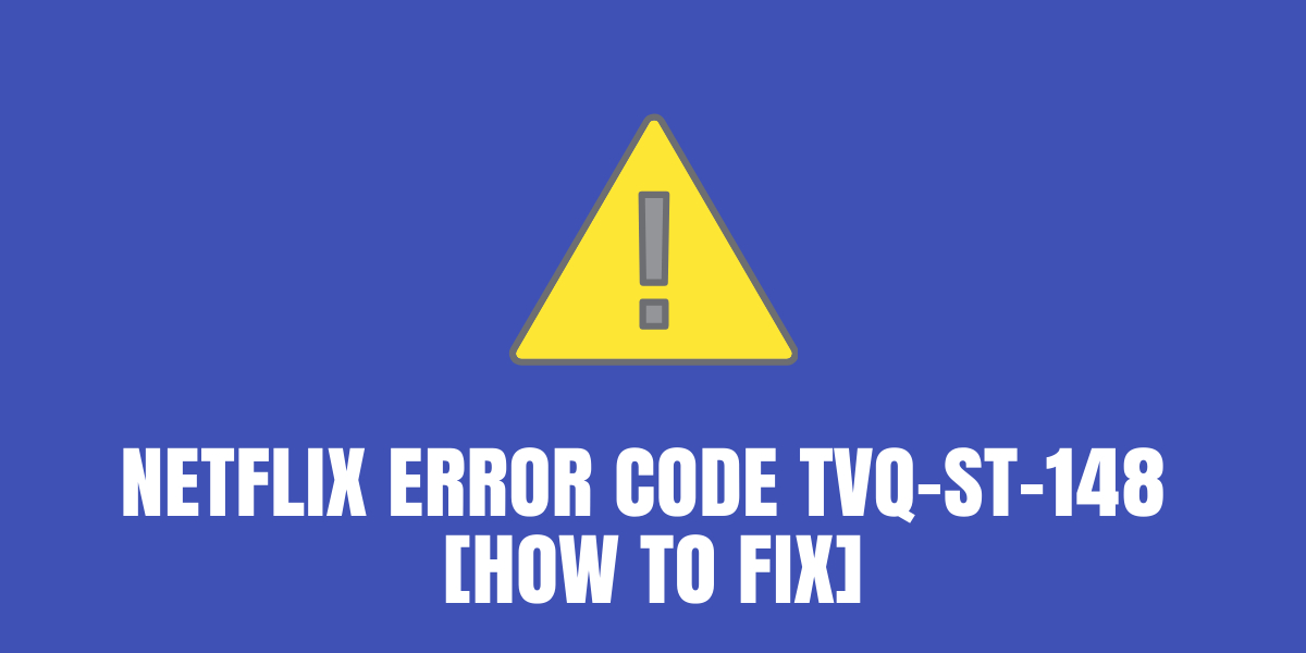Netflix Error Code tvq-st-148