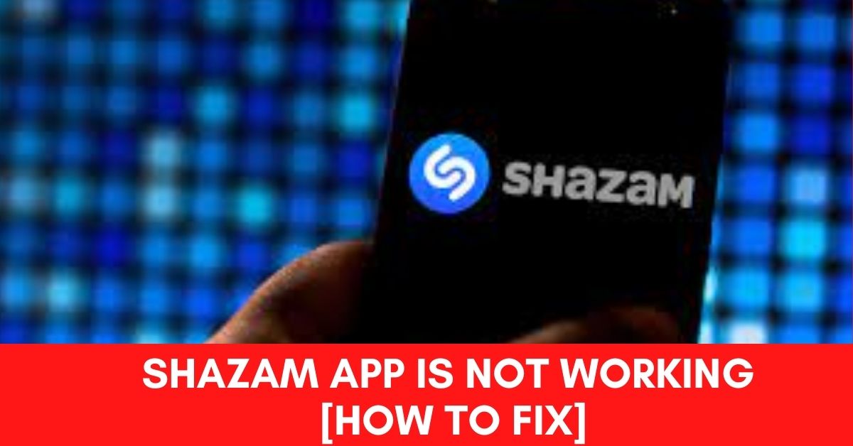 Shazam app is not working fix