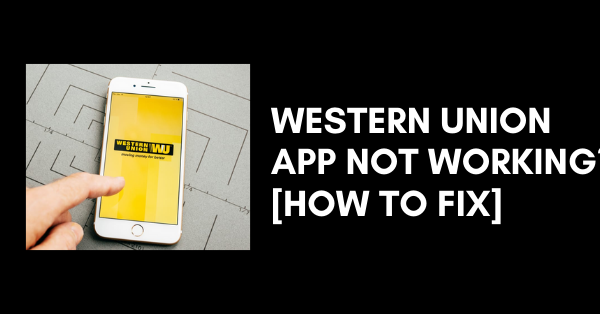 Western Union App Not Working FIX