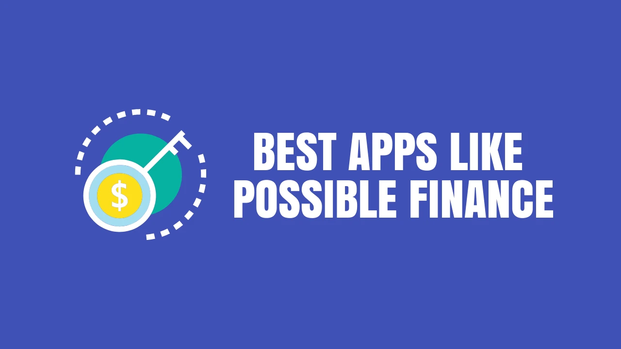 apps like possible finance alternatives