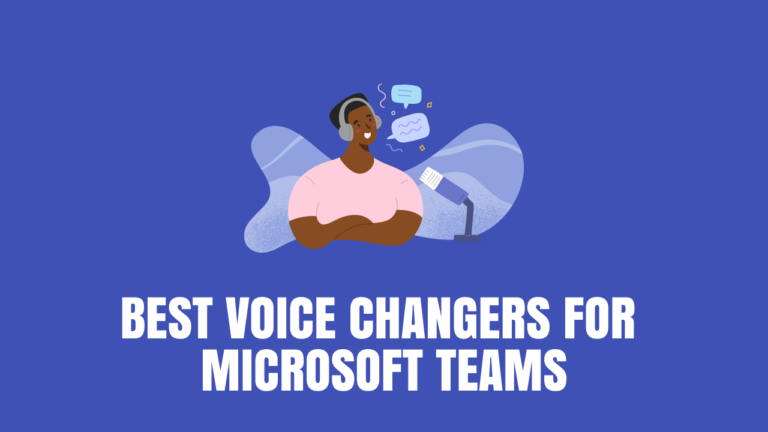 9 Best Voice Changers for Microsoft Teams [2022]