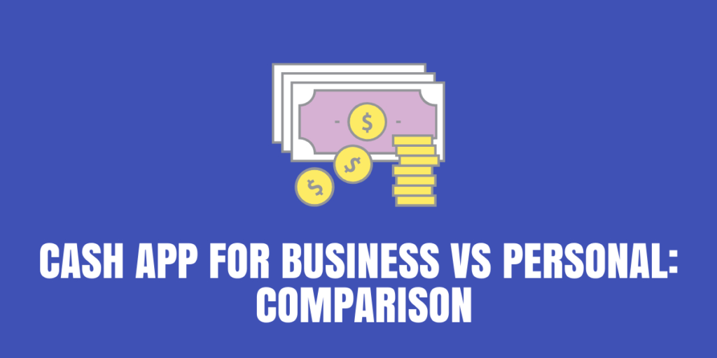 Cash App for Business vs Personal: What’s the Difference? [2023]